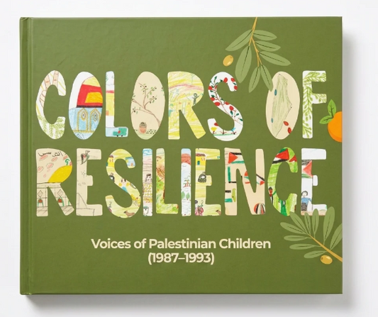 Colors of Resilience - Voices of Palestinian Children (1987-1993)